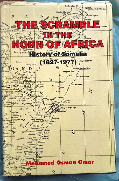 The Scramble in the Horn of Africa: History of Somalia 1827-1977 by Mohamed Osman Omar H/C SIGNED