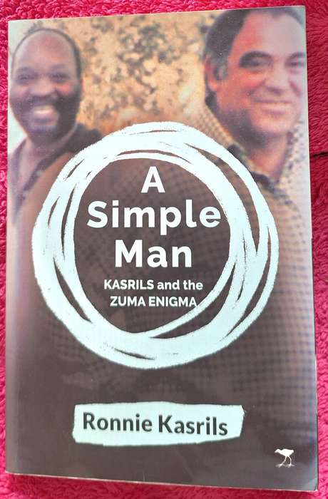A Simple Man: Kasrils and the Zuma Enigma by Ronnie Kasrils Paperback AUTHOR INSCRIBED