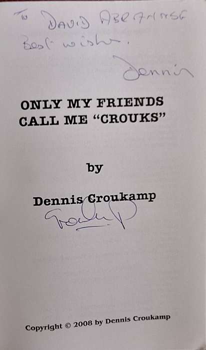 Only my friends call me "Crouks" by Dennis Croukamp Paperback 2008 Reprint SIGNED