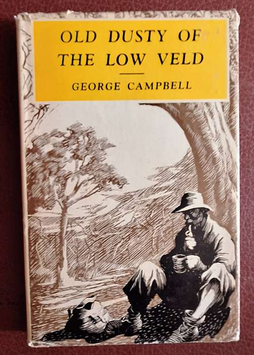 Old Dusty of the Low Veld by George Campbell Hardcover 1964 AUTHOR INSCRIPTION