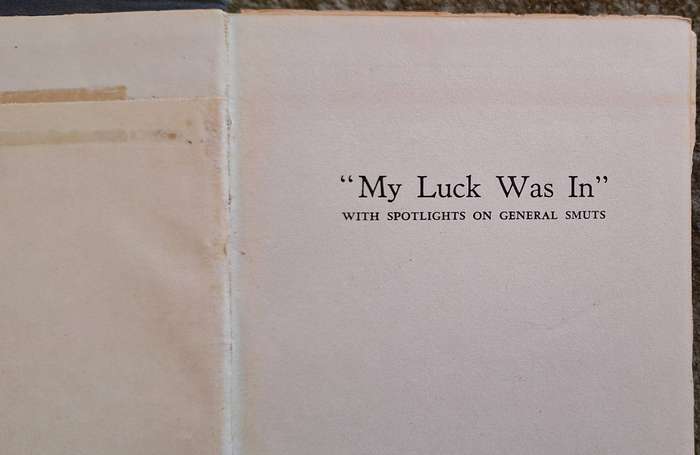 "My Luck was In" with Spotlights on General Smuts by Thomas Boydell Hardcover 1948 Reprint SIGNED