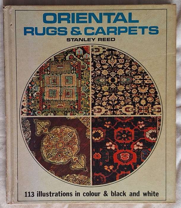 Oriental Rugs and Carpets by Stanley Reed Hardcover 1972