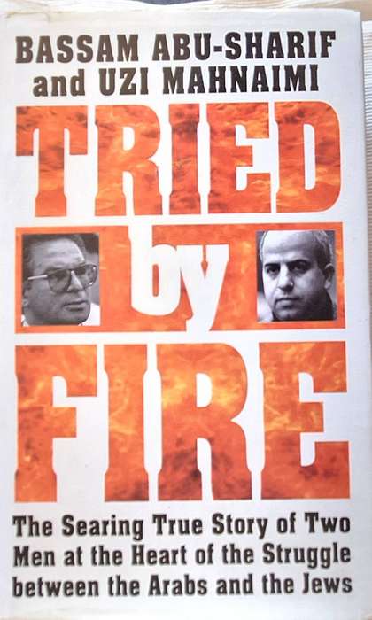 Tried by Fire by Bassam Abu-Sharif and Uzi Mahnaimi Hardcover 1995 ONE SIGNATURE