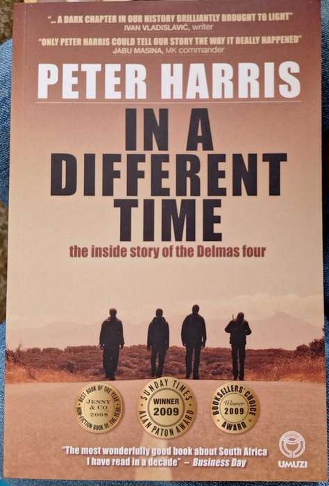 In a Different Time: The Inside Story of the Delmas Four by Peter Harris Paperback  SIGNED