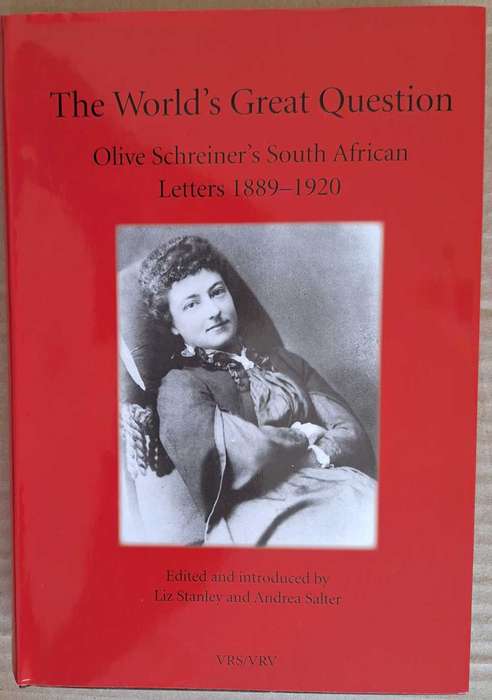 Van Riebeeck Society Second Series No. 45 - Olive Schreiner's South African Letters 1889-1920