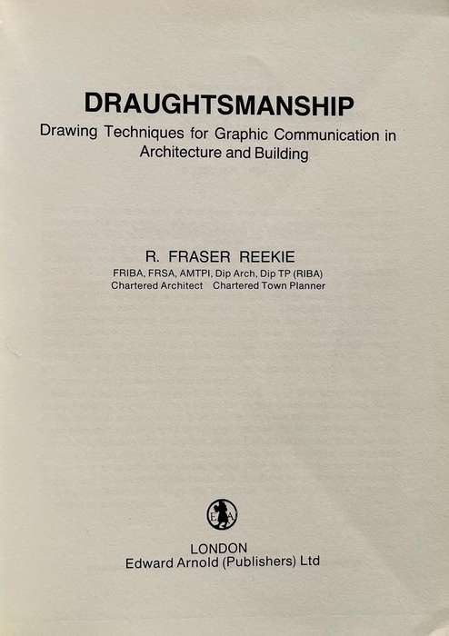 Draughtsmanship - Drawing Techniques for Graphic Communication in Architecture and Building
