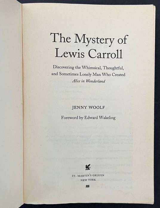 The Mystery of Lewis Carol - Discovering the Whimsical, Thoughtful, and Sometimes Lonely Man Who Cre
