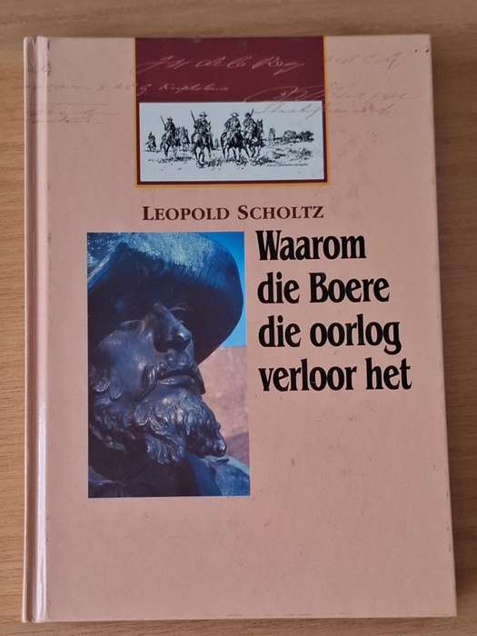 Leopold Scholtz - Waarom die boere die oorlog verloor het -  Hardcover - p260