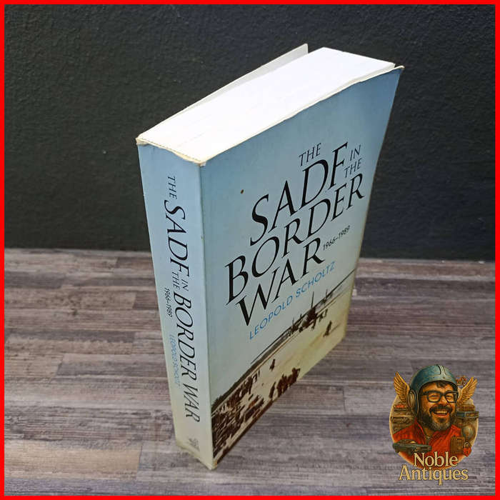 The Sadf in The Border War 1965-1989 Leopold Scholtz