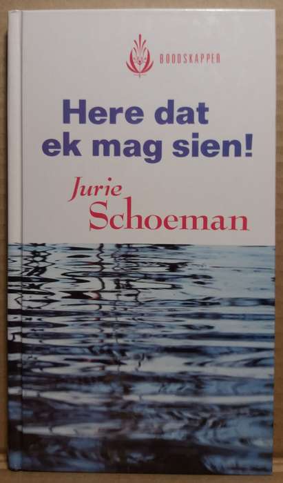 Here dat ek mag sien - Jurie Schoeman