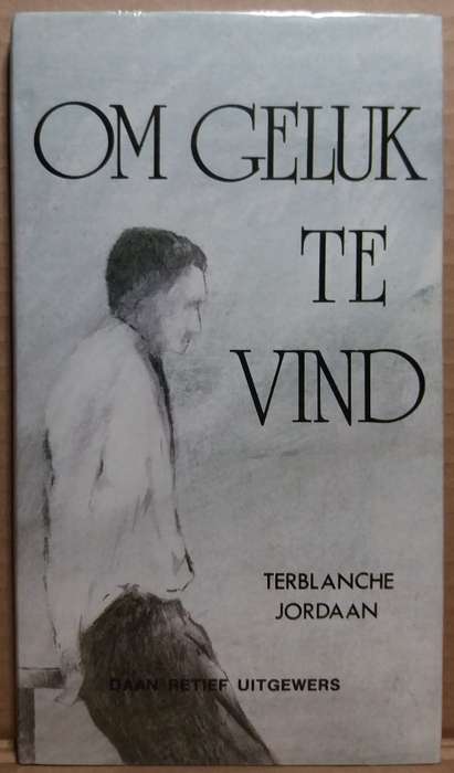 Om geluk te Vind - Terblache Jordaan