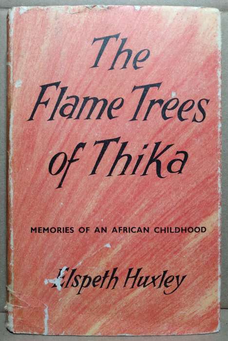 The Flame Trees of Thika - Elspeth Huxley