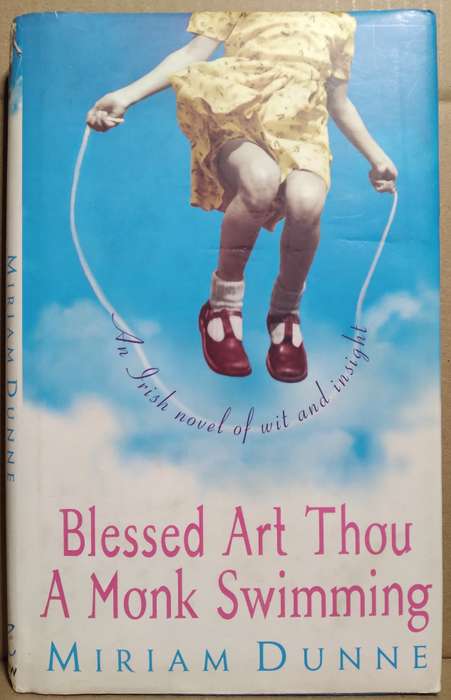 Blessed Art Thou A Monk Swimming - Miriam Dunne
