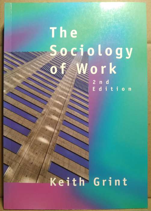 The Sociology of Work (2nd Edition) - Keith Grint
