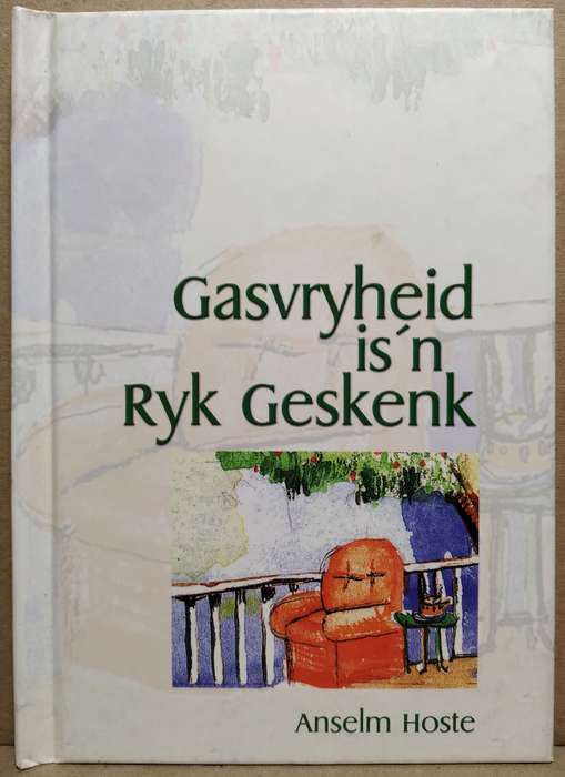 Gasvryheid is 'n Ryk Geskenk - Anselm Hoste (Pocket Book)
