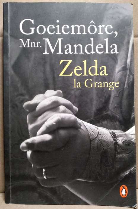 Goeiemore, Mnr Mandela - Zelda la Grange