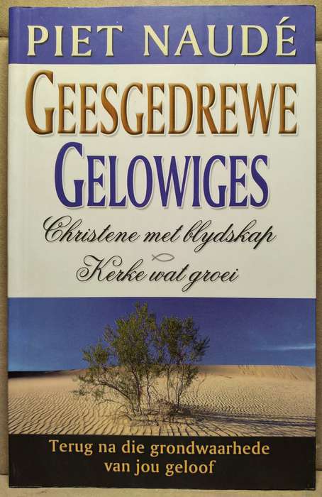 Geesgedrewe Gelowiges - Piet Naude