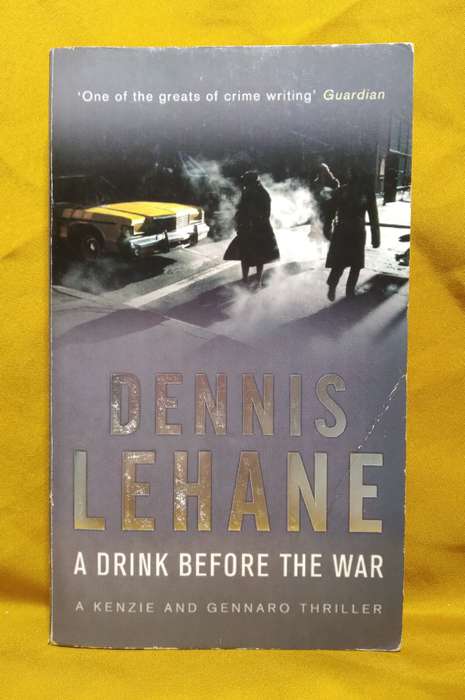 A Drink before the War - Dennis LeHane