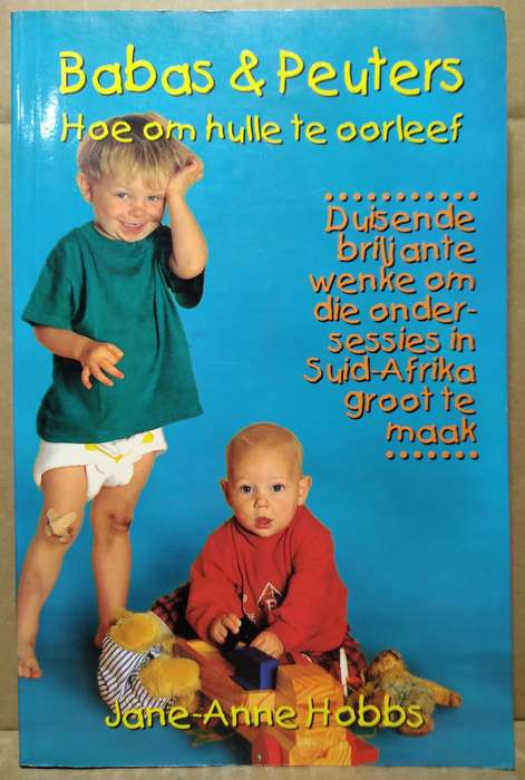 Babas en Peuters: Hoe om hulle te oorleef - Jane-Anne Hobbs