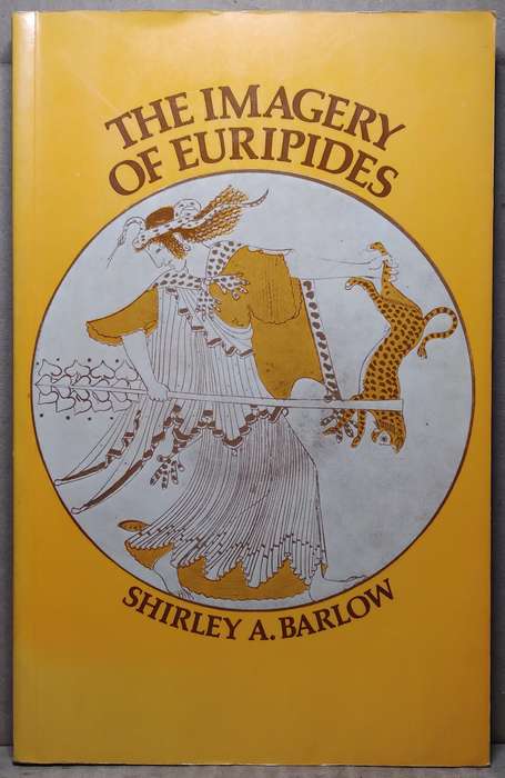 The Imagery of Euripides - Shirley A. Barlow