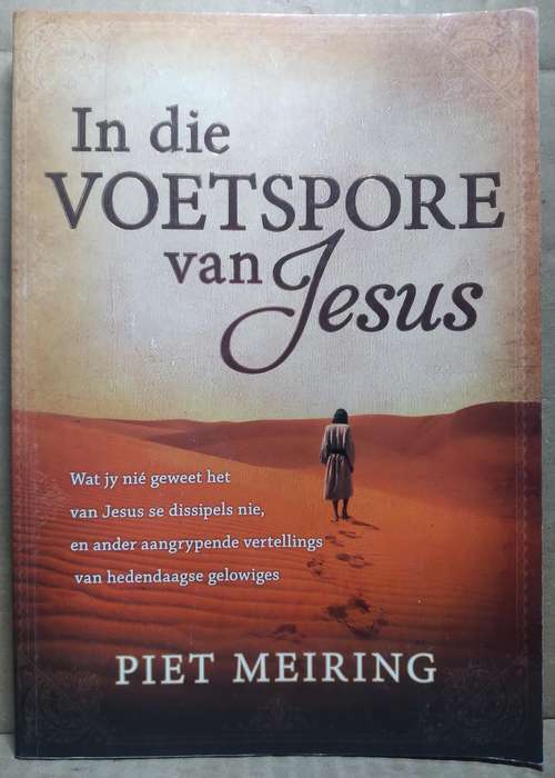 In die Voetspore van Jesus - Piet Meiring