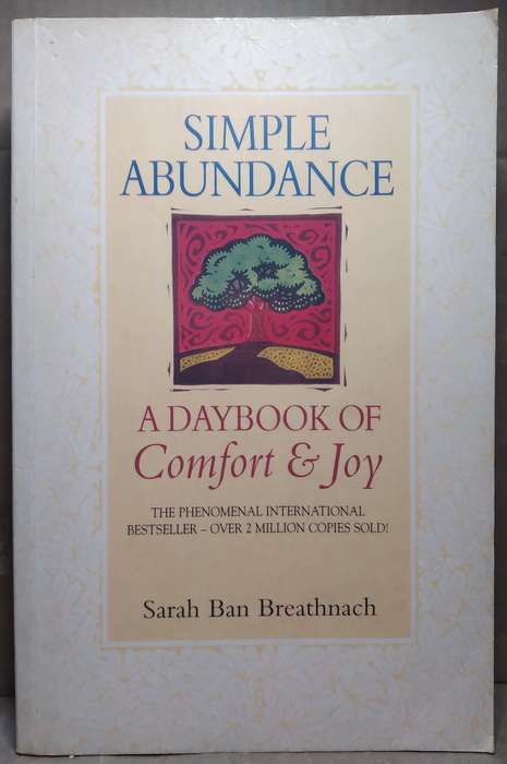 Simple Abundance: A daybook of Comfort and Joy - Sara Ban Breathnach