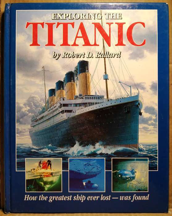 Exploring the Titanic - Robert D. Ballard