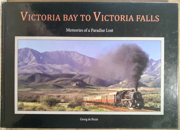 Victoria Bay to Victoria Falls: Memories of a Paradise Lost - Georg de Bruin