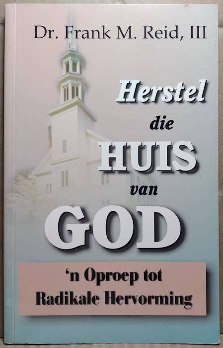 Herstel die Huis van God - Frank M. Reid