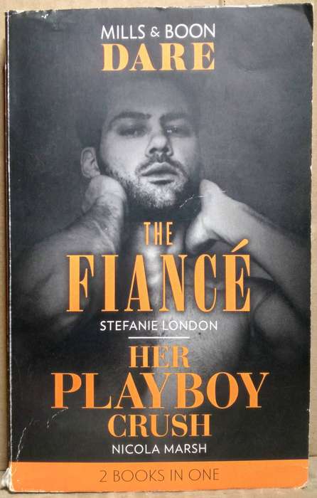 2in1 - The Fiance - Stefanie London / Her Playboy Crush - Nocola Marsh (Mills & Boon)