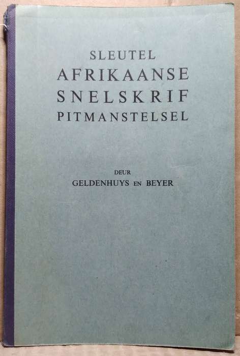 Sleutel Afrikaanse Snelskrif Pitmanstelsel - Geldenhuys en Beyer