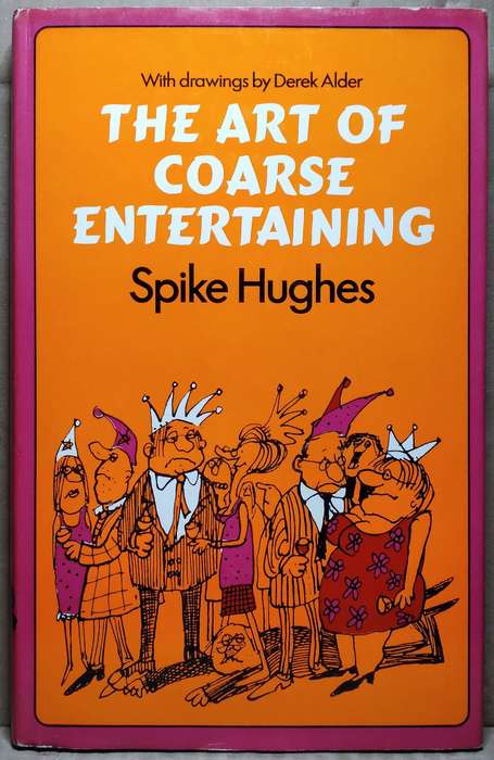 The Art of Coarse Entertaining - Spike Hughes