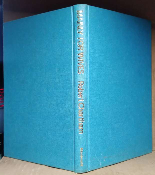 Mainly for Wives - Robert Chartham (A Guide to Practical Love-Making)