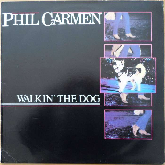 Phil Carmen - Walkin' the Dog