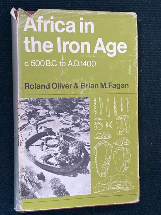 AFRICA IN THE IRON AGE C. 500 B.C. TO A.D. 1400 BY ROLAND OLIVER & BRIAN M. FAGAN