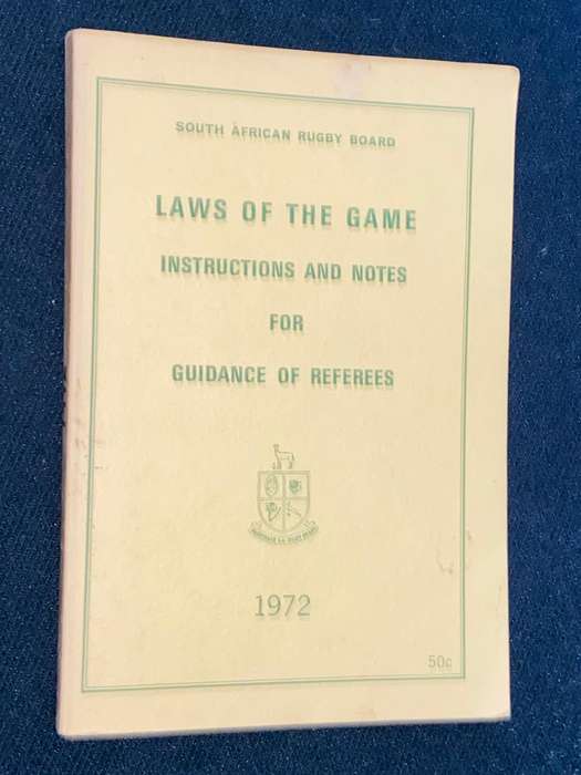 SA RUGBY BOARD LAWS OF THE GAME INSTRUCTIONS AND NOTES FOR THE GUIDANCE OF REFEREES 1972
