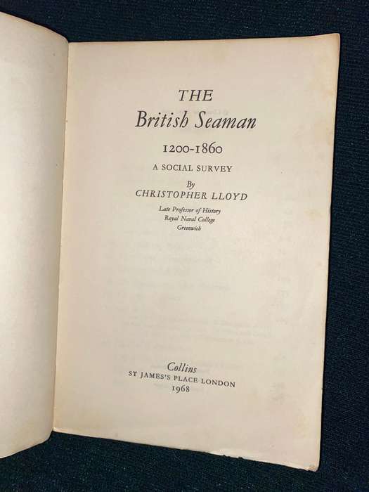 THE BRITISH SEAMAN 1200 TO 1860 A SOCIAL SURVEY BY CHRISTOPHER LLOYD  - UNCORRECTED ADVANCE PROOF