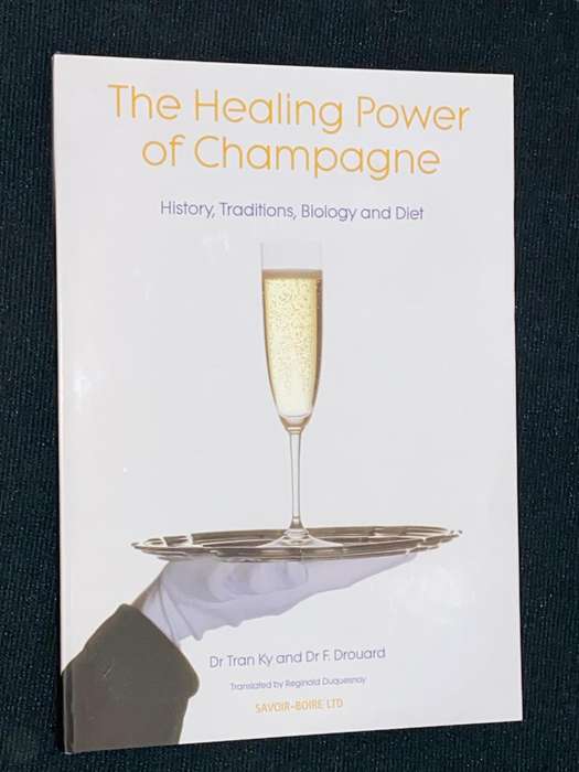 THE HEALING POWER OF CHAMPAGNE HISTORY, TRADITIONS, BIOLOGY AND DIET BY DR TRAN KY AND DR F. DROUARD