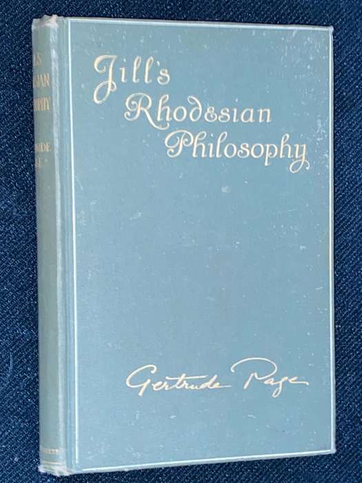 JILL'S RHODESIAN PHILOSOPHY OR THE DAM FARM BY GERTRUDE PAGE 1910