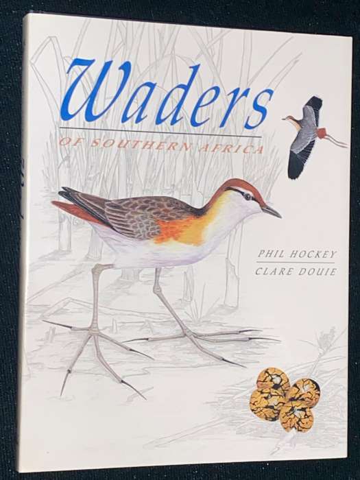 WADERS OF SOUTHERN AFRICA BY PHIL HOCKEY AND CLARE DOUIE