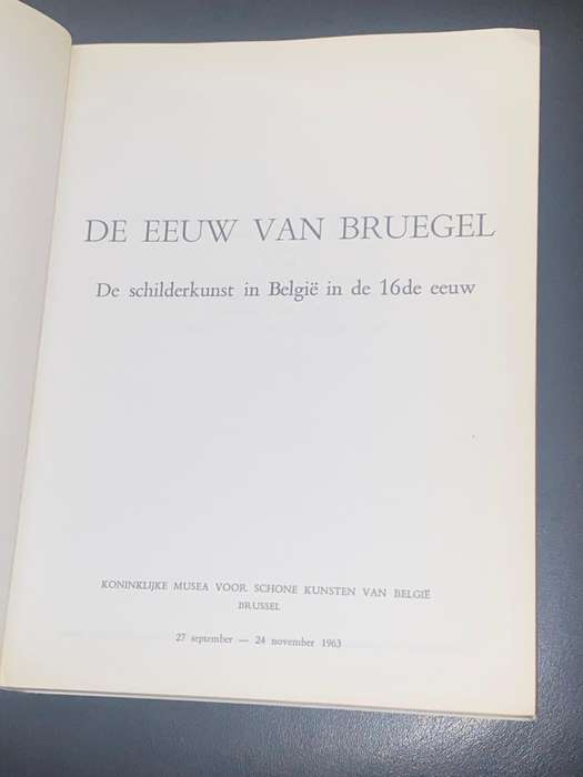 DE EEUW VAN BRUEGEL DE SCHILDERKUNST IN BELGIE IN DE 16DE EEUW 1963