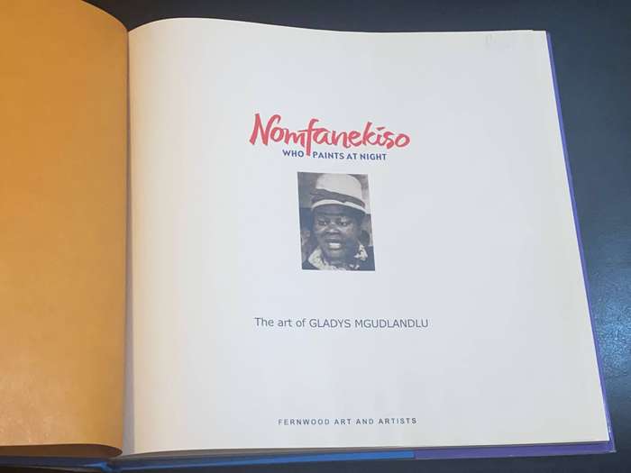 NOMFANEKISO WHO PAINTS AT NIGHT THE ART OF GLADYS MGUDLANDLU - ELZA MILES