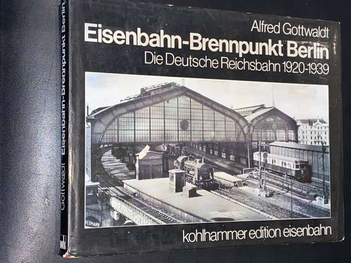 EISENBAHN-BRENNPUNKT BERLIN DIE DEUTSCHE REICHSBAHN 1920-1939 - GERMAN