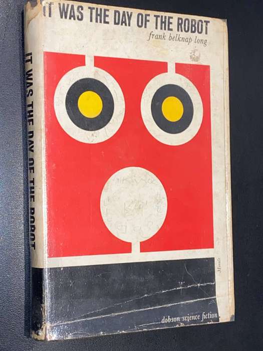 IT WAS THE DAY OF THE ROBOT BY FRANK BELKNAP LONG