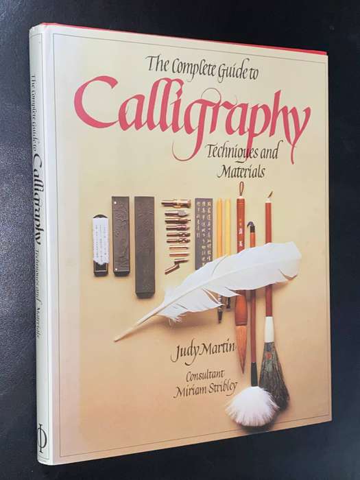 THE COMPLETE GUIDE TO CALLIGRAPHY BY JUDY MARTIN