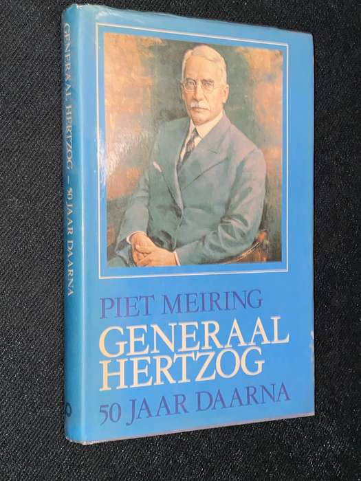 GENERAAL HERTZOG 50 JAAR DAARNA DEUR PIET MEIRING