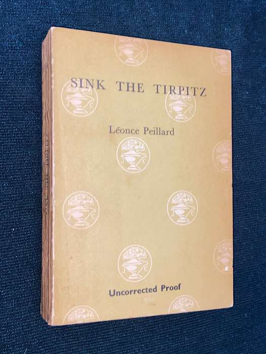 SINK THE TIRPITZ BY LEONCE PEILLARD UNCORRECTED PROOF