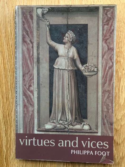 Philippa Foot - Virtues and Vices