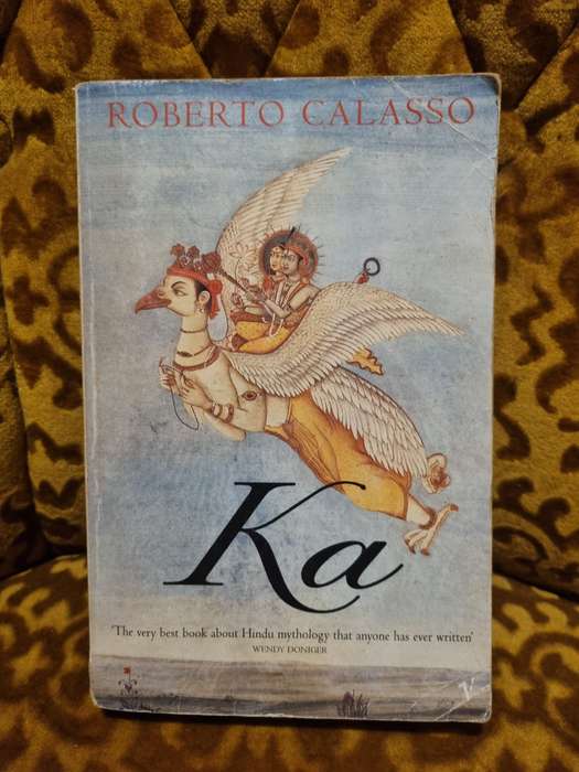 Ka - R. Calasso - Hindu Mythology