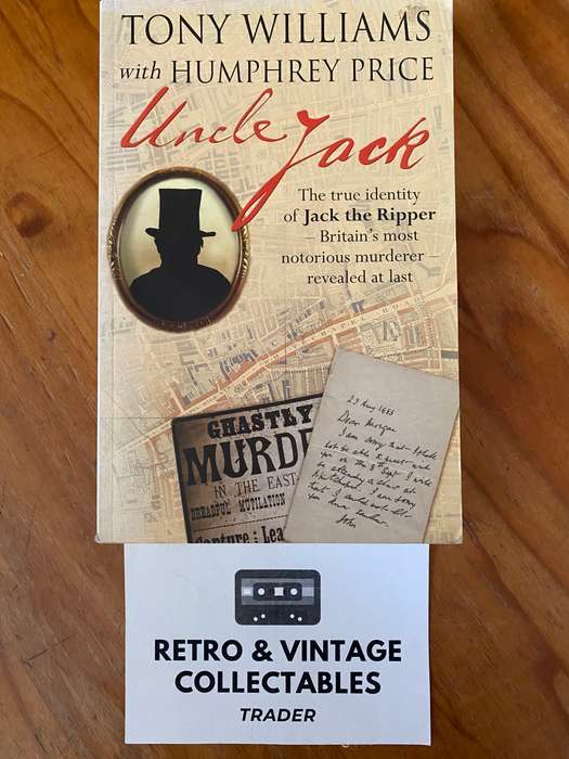 Tony Williams / Humphrey Price - Uncle Jack: The True Identity Of Jack The Ripper
